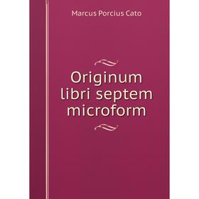 

Книга Originum libri septem microform