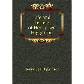 

Книга Life and Letters of Henry Lee Higginson