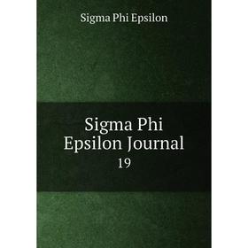 

Книга Sigma Phi Epsilon Journal 19
