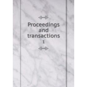 

Книга Proceedings and transactions 1