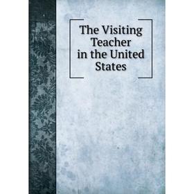 

Книга The Visiting Teacher in the United States