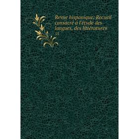 

Книга Revue hispanique: Recueil consacré á l'étude des langues, des littératures53