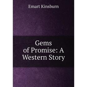 

Книга Gems of Promise: A Western Story