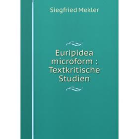 

Книга Euripidea microform: Textkritische Studien
