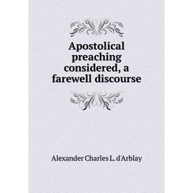 

Книга Apostolical preaching considered, a farewell discourse