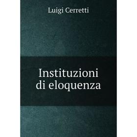 

Книга Instituzioni di eloquenza