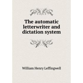 

Книга The automatic letterwriter and dictation system