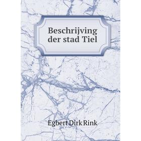 

Книга Beschrijving der stad Tiel