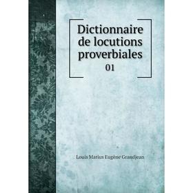 

Книга Dictionnaire de locutions proverbiales 01