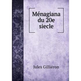 

Книга Ménagiana du 20e siecle