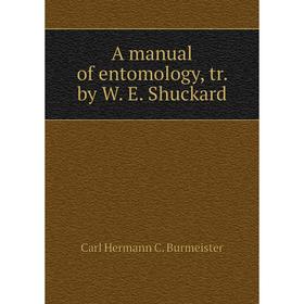 

Книга A manual of entomology, tr. by W. E. Shuckard