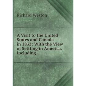 

Книга A Visit to the United States and Canada in 1833: With the View of Settling in America. Including