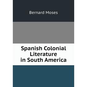 

Книга Spanish Colonial Literature in South America