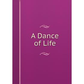 

Книга A Dance of Life