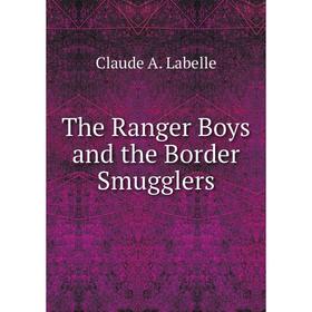 

Книга The Ranger Boys and the Border Smugglers