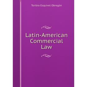 

Книга Latin-American Commercial Law