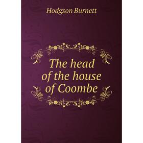 

Книга The head of the house of Coombe