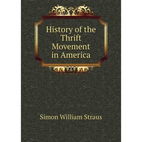 

Книга History of the Thrift Movement in America
