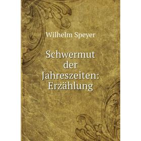 

Книга Schwermut der Jahreszeiten: Erzählung