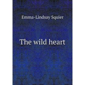 

Книга The wild heart