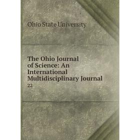 

Книга The Ohio Journal of Science: An International Multidisciplinary Journal 22