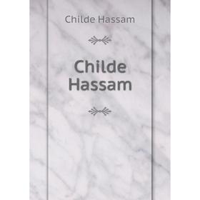 

Книга Childe Hassam