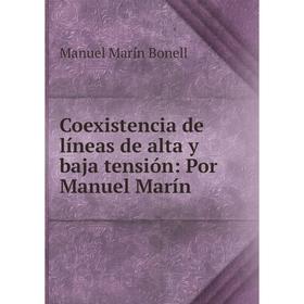 

Книга Coexistencia de líneas de alta y baja tensión: Por Manuel Marín