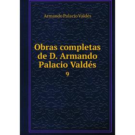 

Книга Obras completas de D Armando Palacio Valdés 9