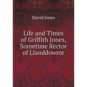 

Книга Life and Times of Griffith Jones, Sometime Rector of Llanddowror