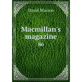 

Книга Macmillan's Magazine 86