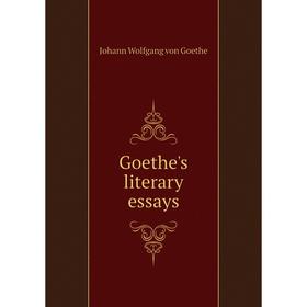 

Книга Goethe's literary essays