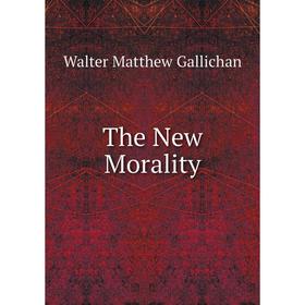 

Книга The New Morality