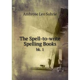 

Книга The Spell-to-write Spelling Books bk. 1