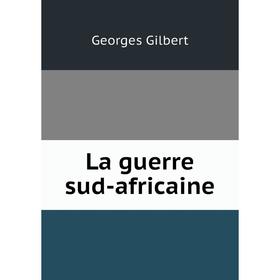 

Книга La guerre sud-africaine