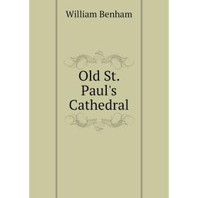 

Книга Old St Paul's Cathedral