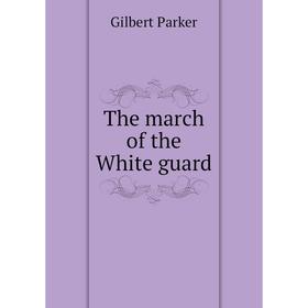 

Книга The march of the White guard