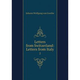 

Книга Letters from Switzerland: Letters from Italy2