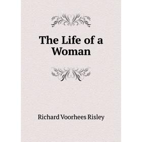 

Книга The Life of a Woman