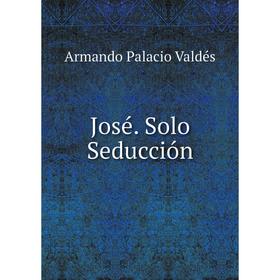 

Книга José. Solo Seducción