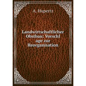 

Книга Landwirtschaftlicher Obstbau: Vorschl age zur Reorganisation