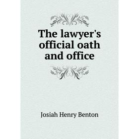 

Книга The lawyer's official oath and office