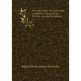 

Книга Don Quichotte de la Manche, traduit de l'espagnol par Florian; ouvrage posthume 4