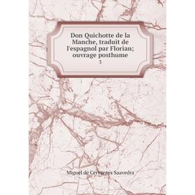 

Книга Don Quichotte de la Manche, traduit de l'espagnol par Florian; ouvrage posthume 3