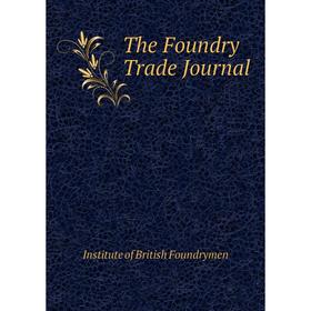 

Книга The Foundry Trade Journal