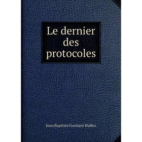 

Книга Le dernier des protocoles