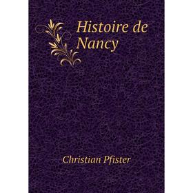 

Книга Histoire de Nancy