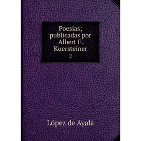 

Книга Poesías; publicadas por Albert F. Kuersteiner