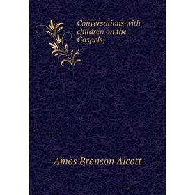 

Книга Conversations with children on the Gospels; 1