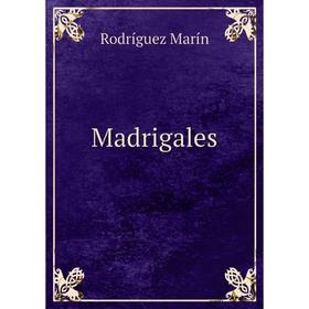 

Книга Madrigales