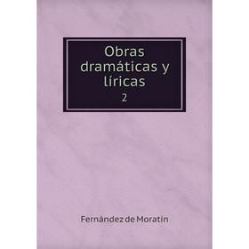 

Книга Obras dramáticas y líricas 2
